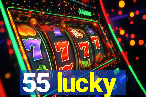 55 lucky